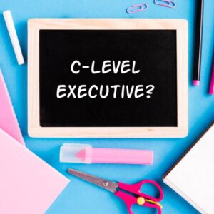 What is the C-Level Executive? Meaning and Positions Defined